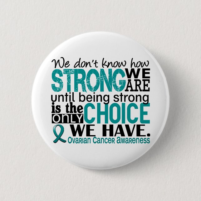 Ovarian Cancer How Strong We Are Button (Front)