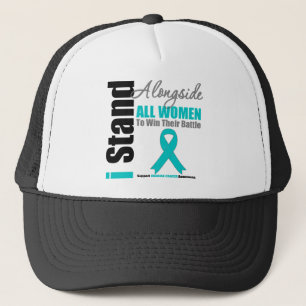 Ovarian Cancer I Stand Alongside All Women Trucker Hat