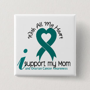 Ovarian Cancer I Support My Mom Button