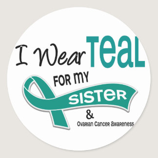 Ovarian Cancer I WEAR TEAL FOR MY SISTER 42 Classic Round Sticker