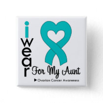 Ovarian Cancer I Wear Teal Heart For My Aunt Button