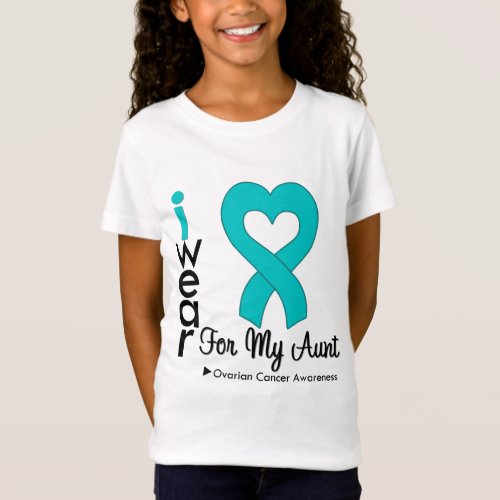 Ovarian Cancer I Wear Teal Heart For My Aunt T_Shirt