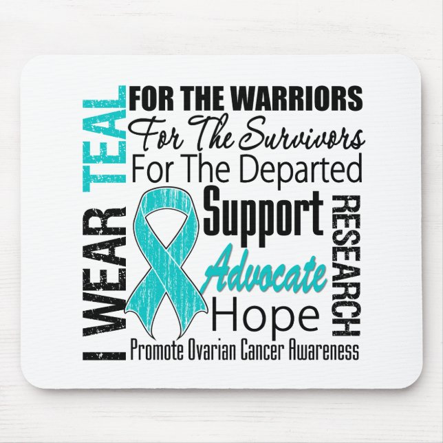 Ovarian Cancer I Wear Teal Ribbon TRIBUTE Mouse Pad (Front)