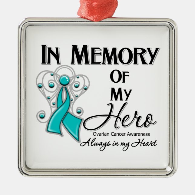 Ovarian Cancer In Memory of My Hero Metal Ornament (Front)