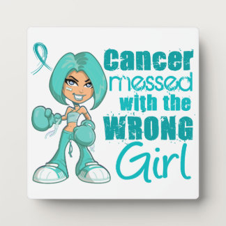 Ovarian Cancer Messed With Wrong Girl.png Plaque