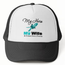 Ovarian Cancer My Hero My Wife Trucker Hat