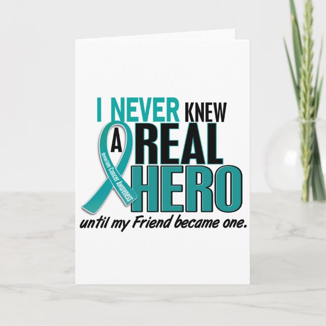 Ovarian Cancer NEVER KNEW A HERO 2 Friend Card (Front)
