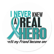 Ovarian Cancer NEVER KNEW A HERO 2 Friend Classic Round Sticker