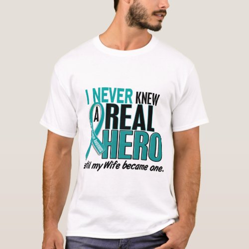 Ovarian Cancer NEVER KNEW A HERO 2 Wife T_Shirt