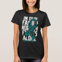 Ovarian Cancer Support Tee Family Ovarian Cancer