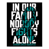 Ovarian Cancer Support Tee Family Ovarian Cancer Poster