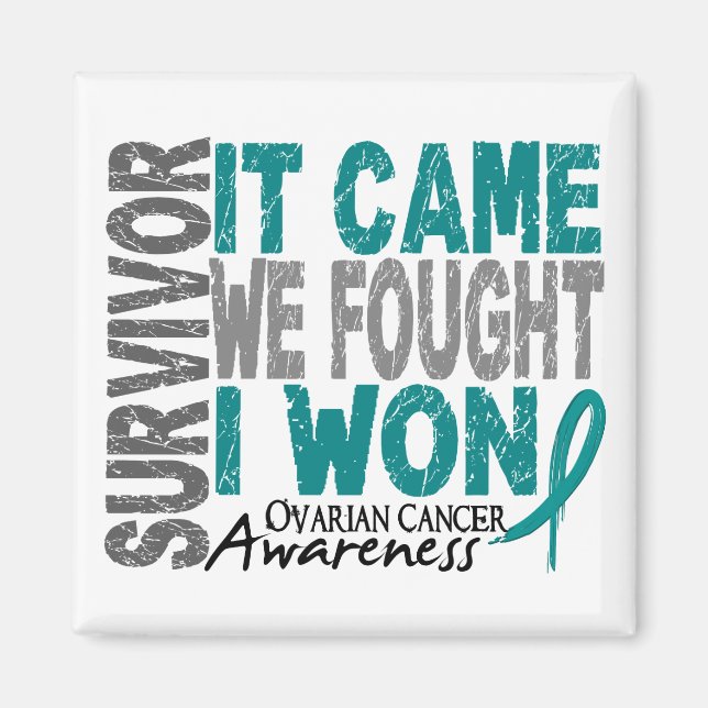 Ovarian Cancer Survivor It Came We Fought I Won Magnet (Front)