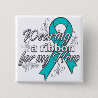 Ovarian Cancer Wearing a Ribbon for My Hero Button