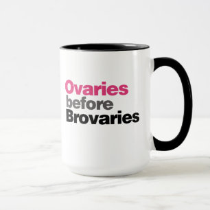 Ovaries before Brovaries Mug