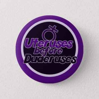 Ovaries Before Brovaries Pinback Button by Hipster_Farms at Zazzle