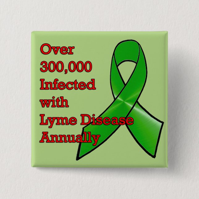 Over 300,000 New Lyme Disease Cases Button (Front)