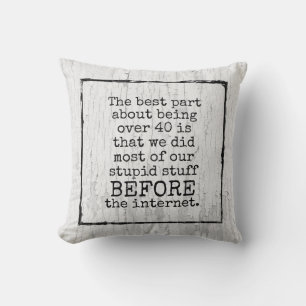 Over 40 wisdom advantages aging funny throw pillow