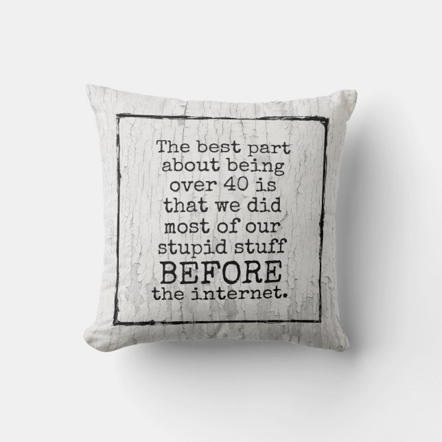 Over 40 wisdom advantages aging funny throw pillow (Front)