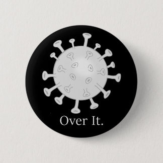 Over It Coronavirus Button on Black Background