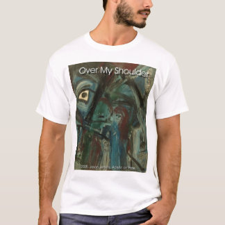 OVER MY SHOULDER T-Shirt