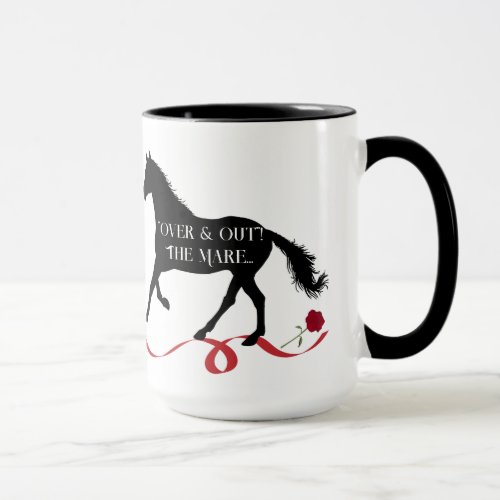 Over  Out The Mare mug
