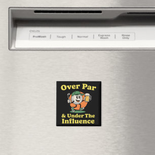 Over Par and Under The Influence Golf Drinking Magnet