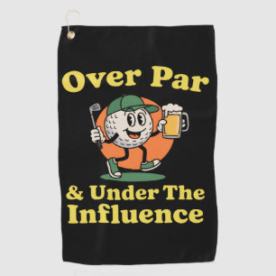 Over Par and Under The Influence Golf Drinking Towel