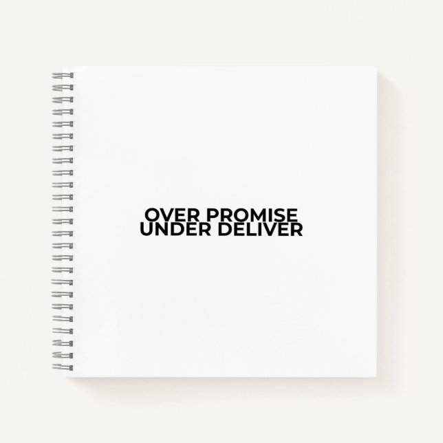 Over Promise Under Deliver Typographic Spiral Notebook (Front)