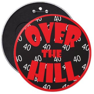 Over the Hill "40" Button