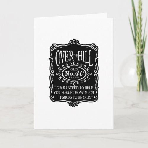 Over The Hill 40th Birthday Card