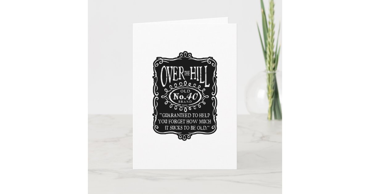 Over The Hill 40th Birthday Card | Zazzle