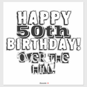 Over the Hill 50th Birthday Personalize Age Vinyl Sticker
