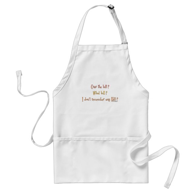 Over The Hill? Adult Apron (Front)