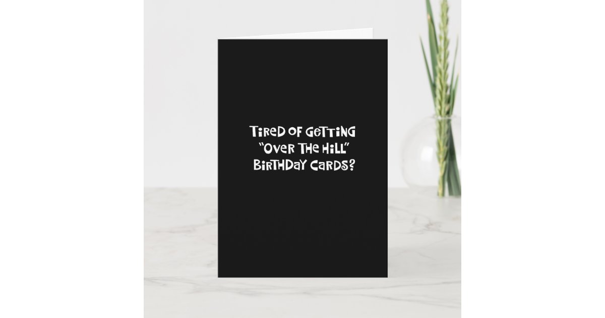 "Over the Hill" Age Birthday Card | Zazzle.com
