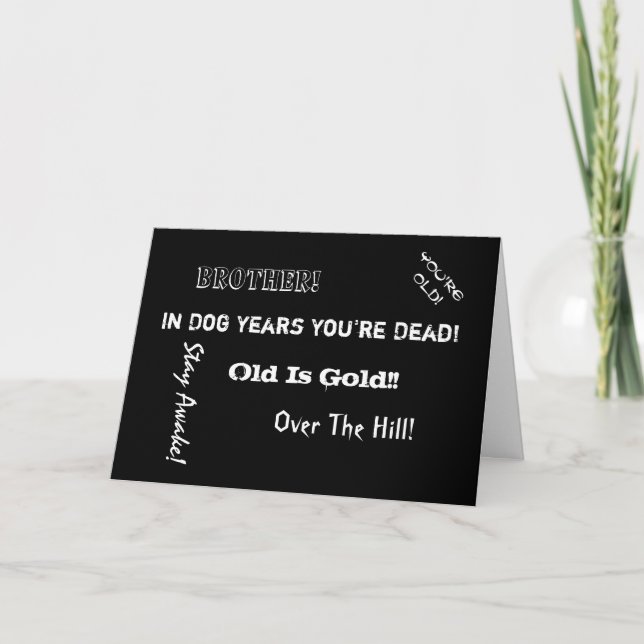Over the Hill Birthday, Brother, in black & white Card (Front)