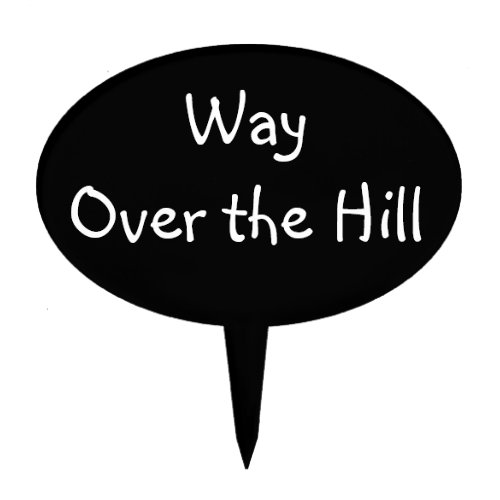Over the Hill Cake Topper
