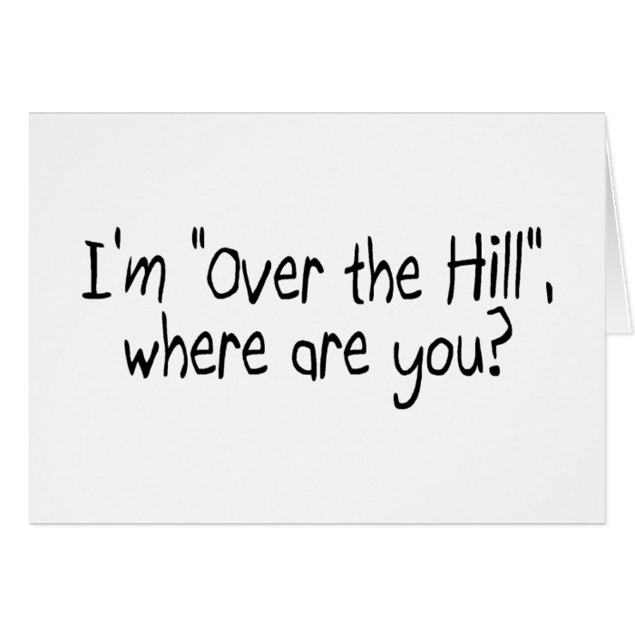 Over The Hill Card