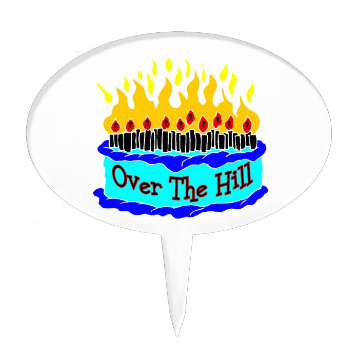 Over The Hill Flaming Birthday Cake Cake Toppers
