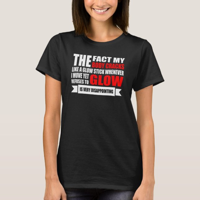 Over The Hill Gag   Crack Like Glow Stick Birthday T-Shirt (Front)