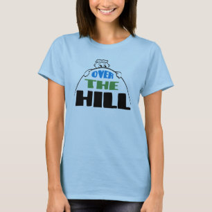 Over the Hill T-shirt