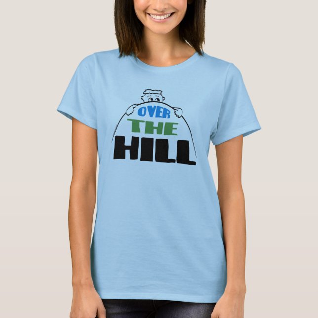 Over the Hill T-shirt (Front)