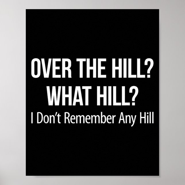 Over The Hill_ - What Hill_ - I Don't Remember Any Poster (Front)