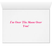 Over The Moon Over You! Cards (Inside Horizontal (Bottom))