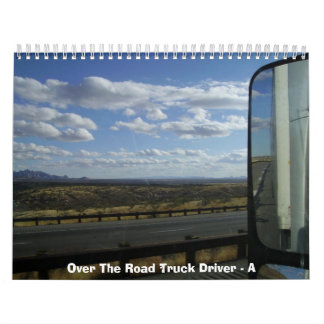 Over The Road Truck Driver - A Calendar