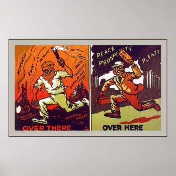 Over There ~ Over Here ~ Vintage World War 1 Poster by VintageFactory at Zazzle