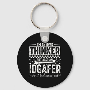 Over Thinker Idgaf Funny Sarcastic Quote Humor Keychain