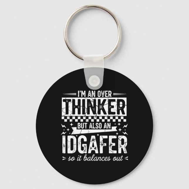 Over Thinker Idgaf Funny Sarcastic Quote Humor Keychain (Front)