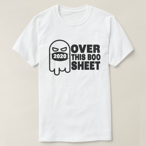 Over This 2020 Boo Sheet Funny Ghost Halloween T_Shirt