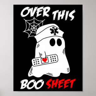 Over This Boo Sheet Fun Ghost Nurse Halloween Poster