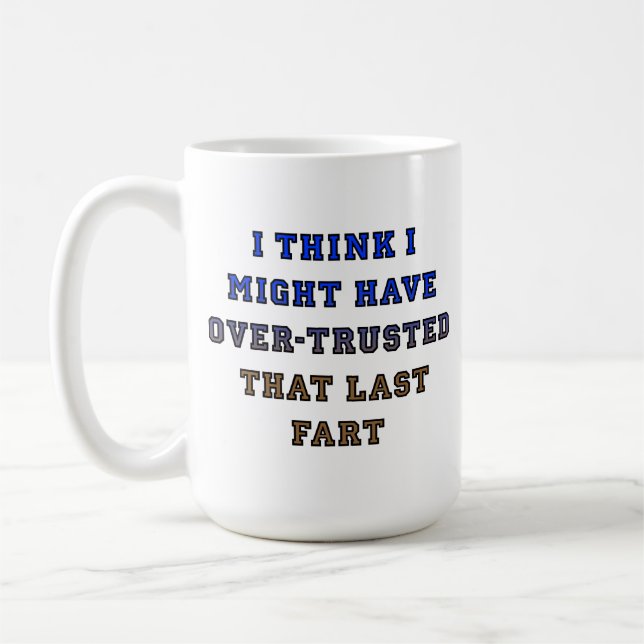 Over-Trusted Fart Funny Mug (Left)